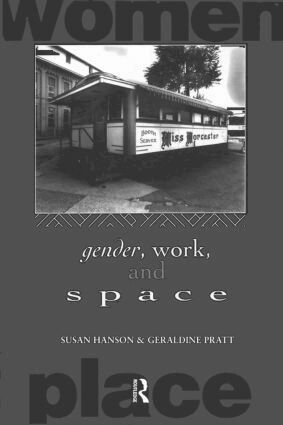 Susan Hanson, Geraldine Pratt - Gender, Work and Space, Häftad
