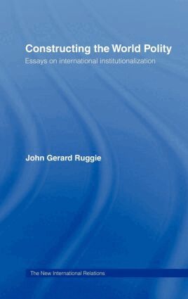 John Gerard Ruggie - Constructing the World Polity, Inbunden