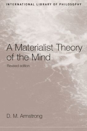 D.M. Armstrong - Materialist Theory of the Mind, Häftad