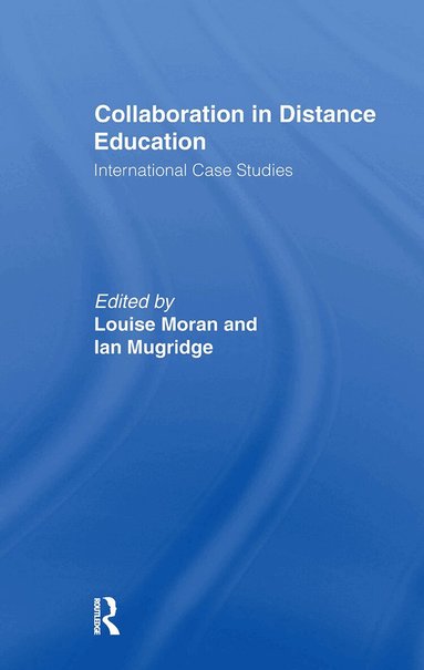 Louise Moran, Ian Mugridge - Collaboration in Distance Education, Inbunden