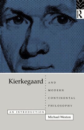 Michael Weston - Kierkegaard and Modern Continental Philosophy, Häftad
