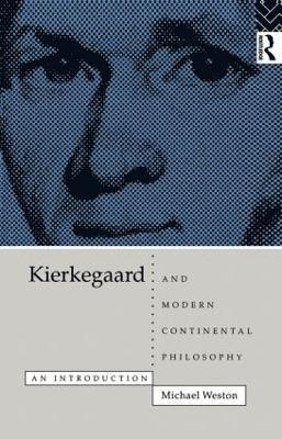 Michael Weston - Kierkegaard and Modern Continental Philosophy, Häftad