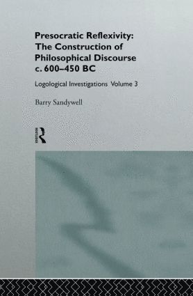 bokomslag Presocratic Reflexivity: The Construction of Philosophical Discourse c. 600-450 B.C.