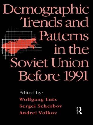 Wolfgang Lutz, Sergei Scherbov, Andrei Volkov - Demographic Trends and Patterns in the Soviet Union Before 1991, Inbunden