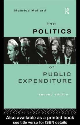 Maurice Mullard - Politics of Public Expenditure, Häftad