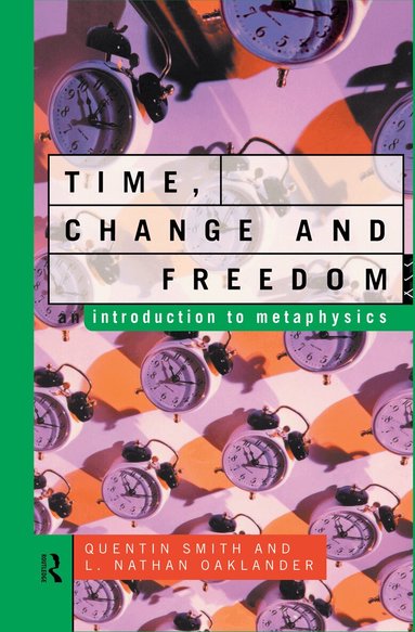 L. Nathan Oaklander, Quentin Smith - Time, Change and Freedom, Inbunden