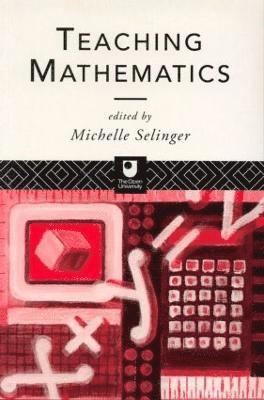 Michelle Selinger - Teaching Mathematics, Häftad