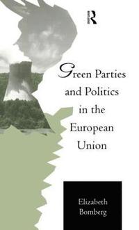 bokomslag Green Parties and Politics in the European Union