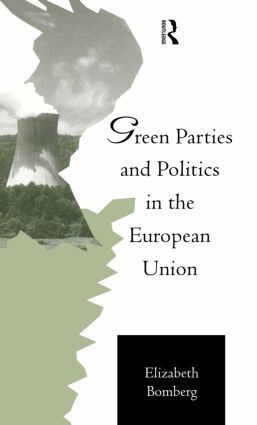 Elizabeth Bomberg - Green Parties and Politics in the European Union, Inbunden