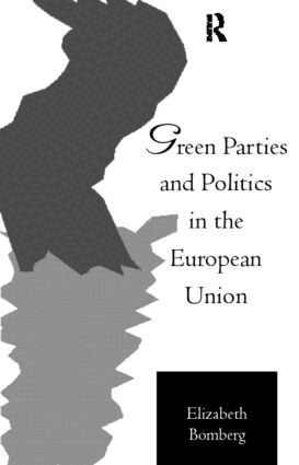 Elizabeth Bomberg - Green Parties and Politics in the European Union, Häftad