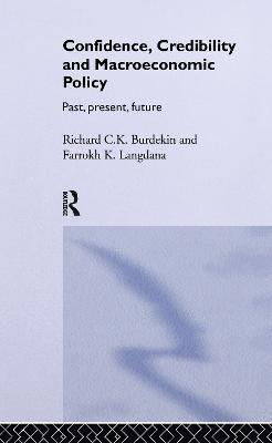 Richard Burdekin, Farrokh Langdana, USA) Burdekin, Richard (Claremont McKenna College, USA) Langdana, Farrokh (Rutgers University - Confidence, Credibility and Macroeconomic Policy, Inbunden