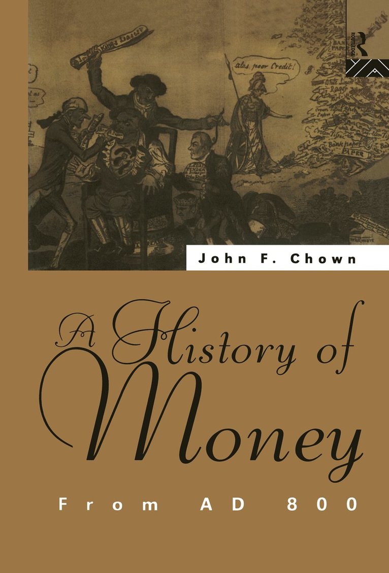 John F Chown, John F. Chown - History of Money, Inbunden