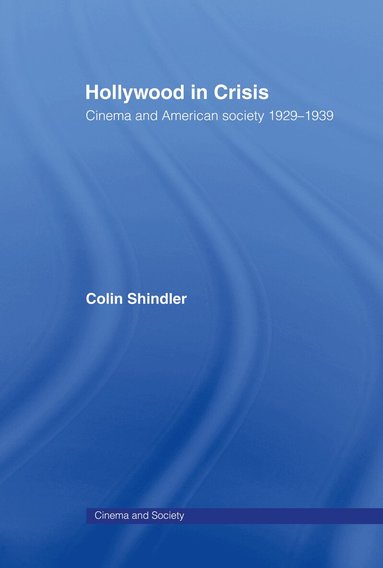 Colin Schindler - Hollywood in Crisis, Inbunden