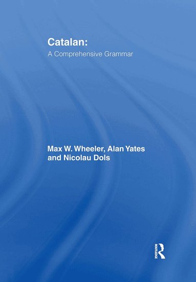 Max Wheeler, Alan Yates, Nicolau Dols Salas - Catalan: A Comprehensive Grammar, Häftad