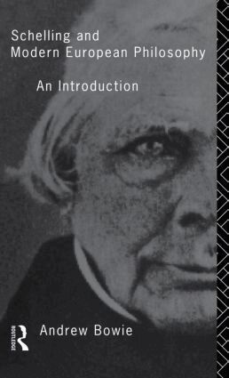 Andrew Bowie - Schelling and Modern European Philosophy, Inbunden