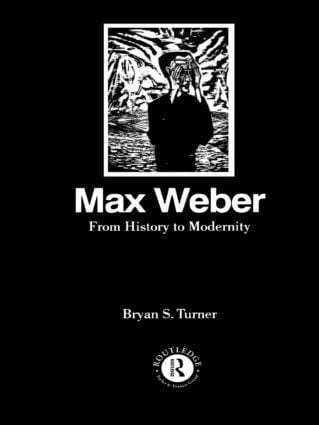 Profesor Bryan S Turner, Profesor Bryan S. Turner - Max Weber: From History to Modernity, Häftad