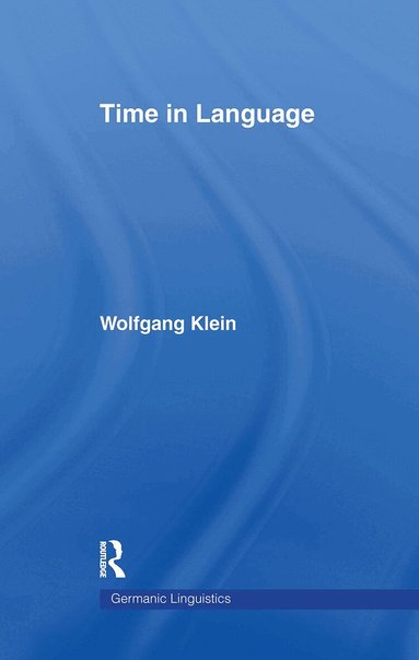 Wolfgang Klein - Time in Language, Inbunden