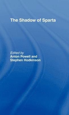 Stephen Hodkinson, Anton Powell, UK) Powell, Anton (University of Wales Institute of Classics - Shadow of Sparta, Inbunden