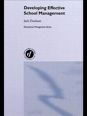 Jack Dunham - Developing Effective School Management, Häftad