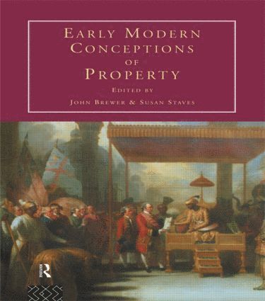 Early Modern Conceptions of Property 1