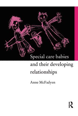 Special Care Babies and their Developing Relationships 1