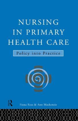 Ann MacKenzie, Fiona Ross - Nursing in Primary Health Care, Häftad
