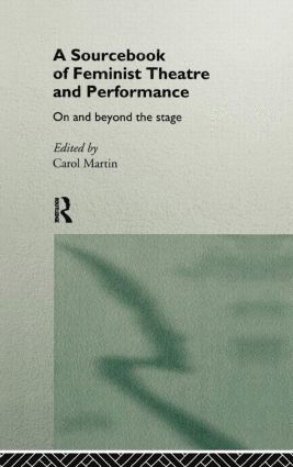 Carol Martin - Sourcebook on Feminist Theatre and Performance, Inbunden
