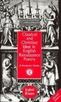 bokomslag Classical and Christian Ideas in English Renaissance Poetry