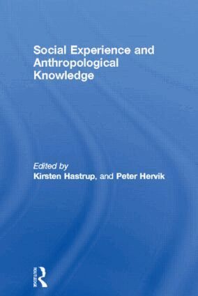 Kirsten Hastrup - Social Experience and Anthropological Knowledge, Häftad