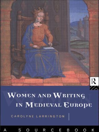 Carolyne Larrington - Women and Writing in Medieval Europe: A Sourcebook, Häftad