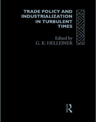 Gerry Helleiner - Trade Policy and Industrialization in Turbulent Times, Inbunden