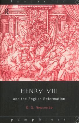 David G Newcombe - Henry VIII and the English Reformation, Häftad