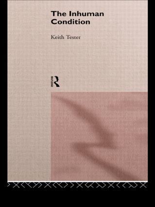 Keith Tester - Inhuman Condition, Häftad