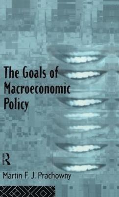 bokomslag The Goals of Macroeconomic Policy