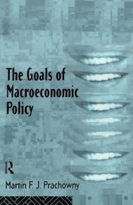 Martin Prachowny, Canada) Prachowny, Martin (Queen's University - Goals of Macroeconomic Policy, Häftad