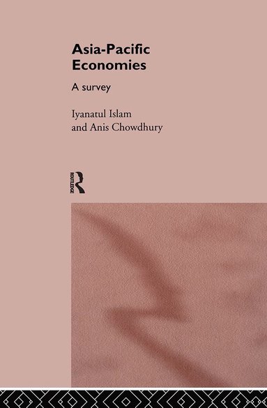Anis Chowdhury, Iyanatul Islam - Asia-Pacific Economies, Inbunden