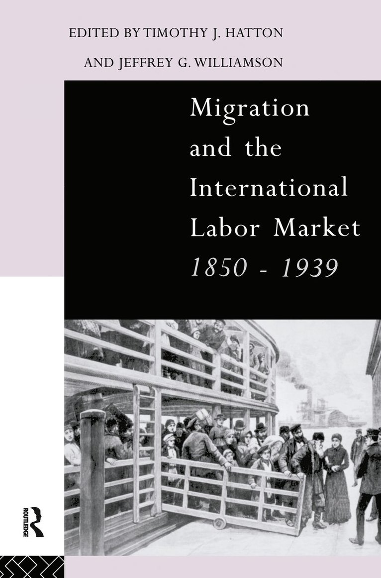 Migration and the International Labor Market 1850-1939 1