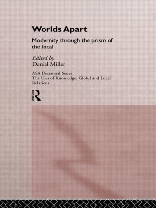 Daniel Miller - Worlds Apart: Modernity Through the Prism of the Local, Häftad