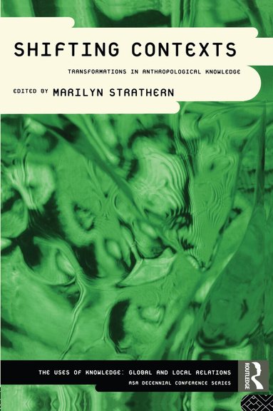 Marilyn Strathern - Shifting Contexts, Inbunden