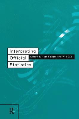 Will Guy, Ruth Levitas - Interpreting Official Statistics, Inbunden