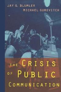 bokomslag The Crisis of Public Communication