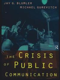 bokomslag The Crisis of Public Communication