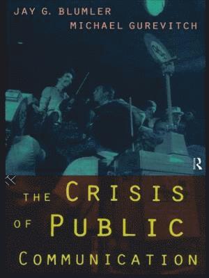 The Crisis of Public Communication 1