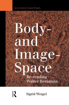 Sigrid Weigel - Body-and Image-Space, Inbunden