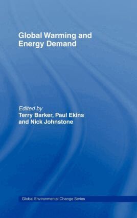 Terry Barker, Paul Ekins, Nick Johnstone - Global Warming and Energy Demand, Inbunden