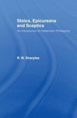 Stoics, Epicureans and Sceptics 1