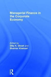 bokomslag Managerial Finance in the Corporate Economy