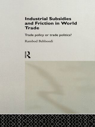 bokomslag Industrial Subsidies and Friction in World Trade
