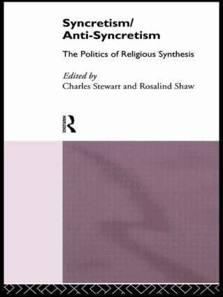 Rosalind Shaw, Charles Stewart - Syncretism/Anti-Syncretism, Häftad