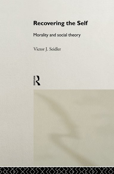Victor Jeleniewski Seidler - Recovering the Self, Inbunden